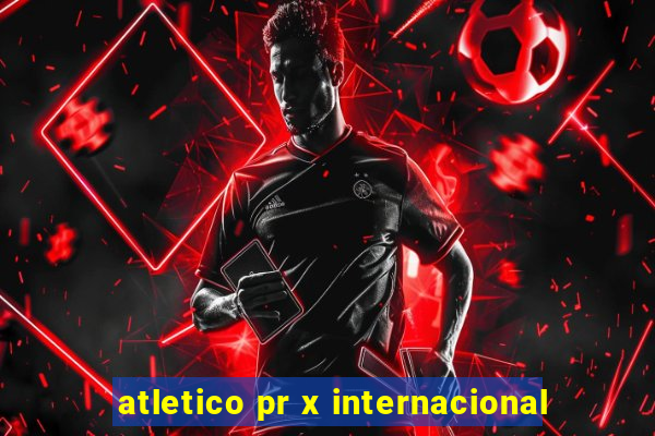 atletico pr x internacional