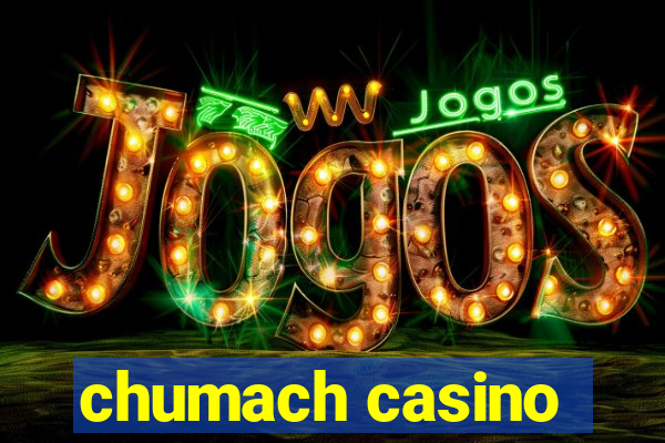 chumach casino