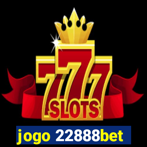 jogo 22888bet