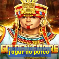 jogar no porco