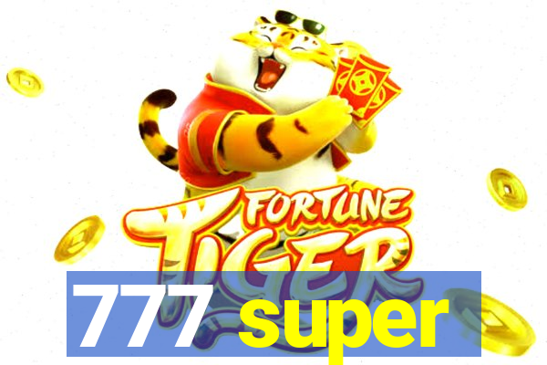 777 super