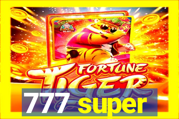 777 super