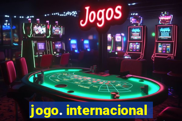 jogo. internacional