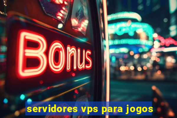 servidores vps para jogos