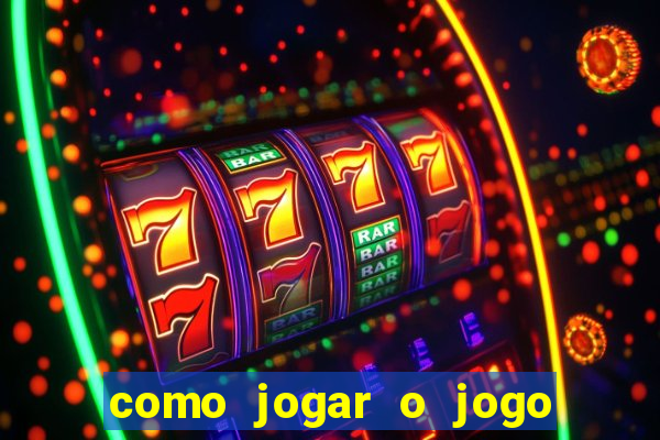 como jogar o jogo do tigrinho