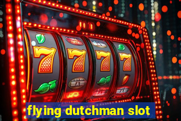 flying dutchman slot