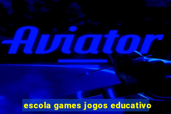 escola games jogos educativo