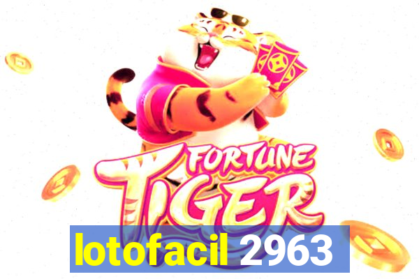 lotofacil 2963