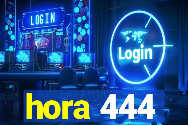 hora 444