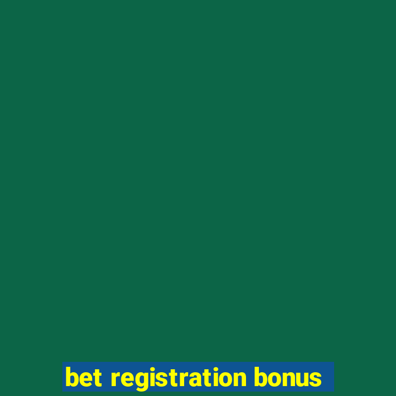 bet registration bonus