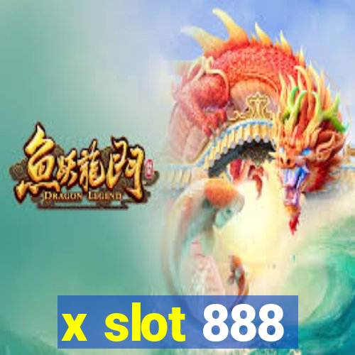 x slot 888