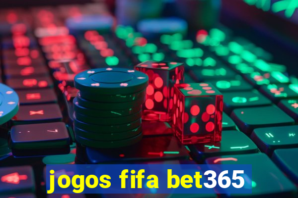 jogos fifa bet365