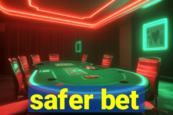 safer bet