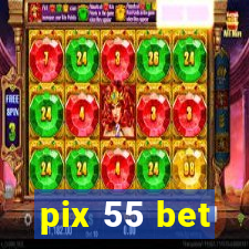 pix 55 bet