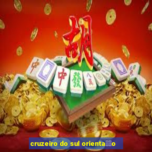 cruzeiro do sul orienta莽茫o