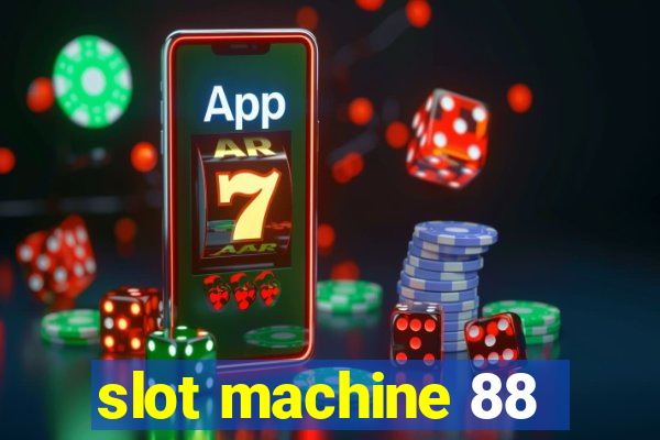 slot machine 88