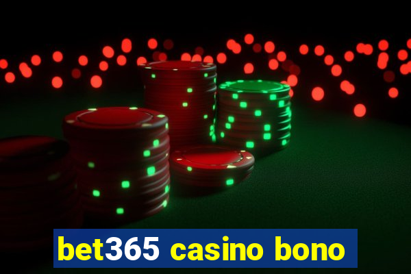 bet365 casino bono