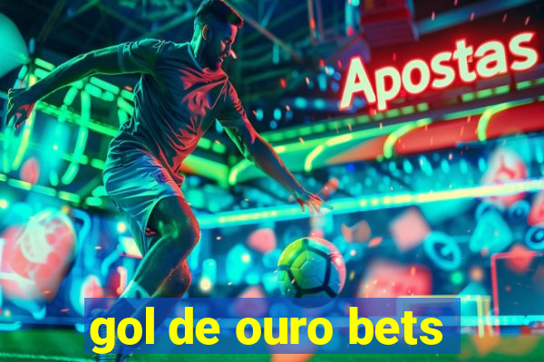 gol de ouro bets