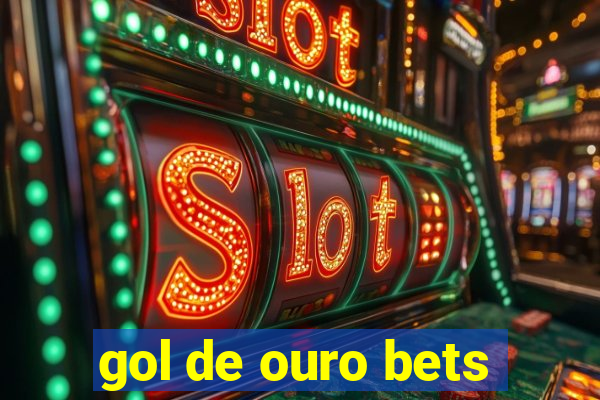 gol de ouro bets