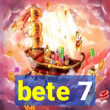 bete 7