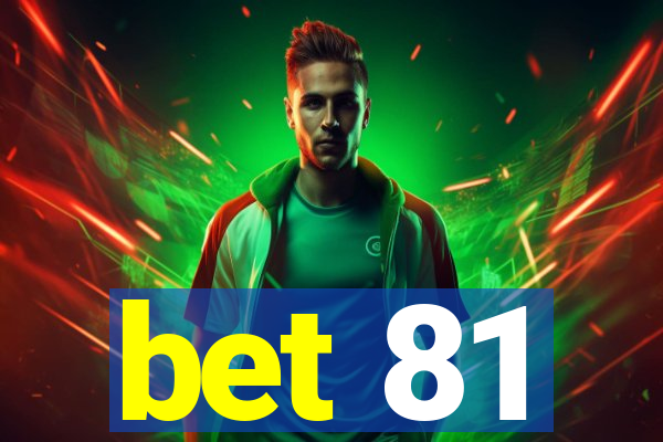 bet 81