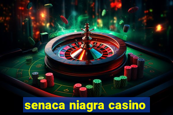 senaca niagra casino