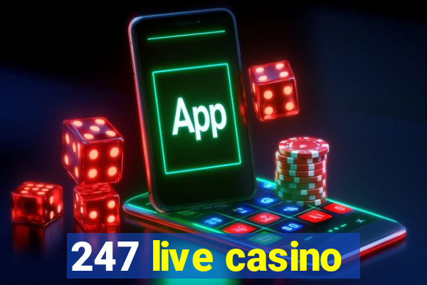 247 live casino