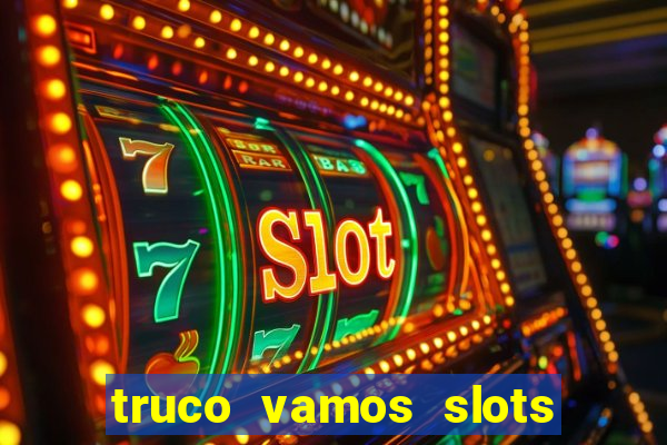 truco vamos slots poker crash