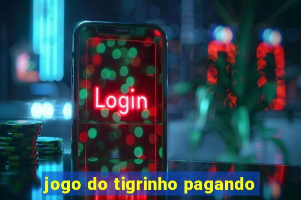 jogo do tigrinho pagando