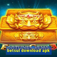 betsul download apk