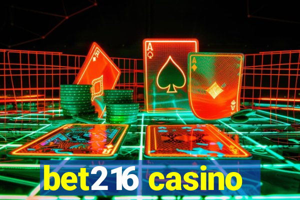 bet216 casino