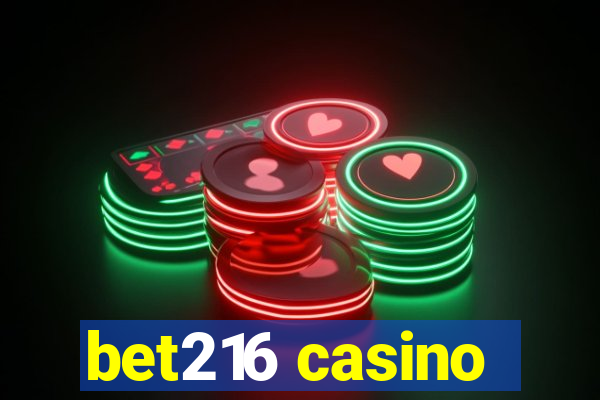 bet216 casino