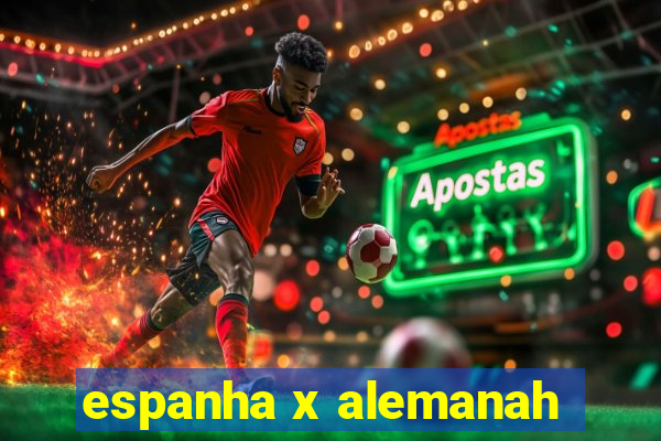 espanha x alemanah