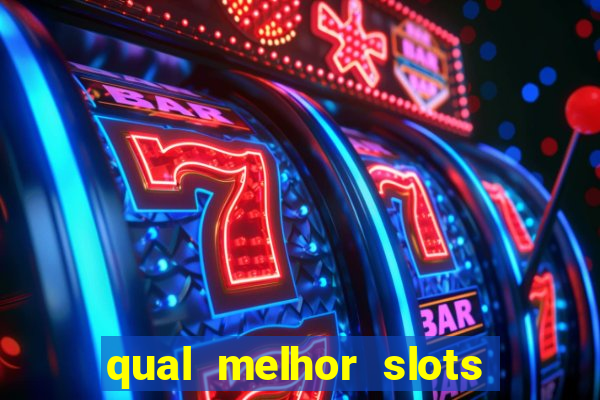 qual melhor slots para ganhar dinheiro