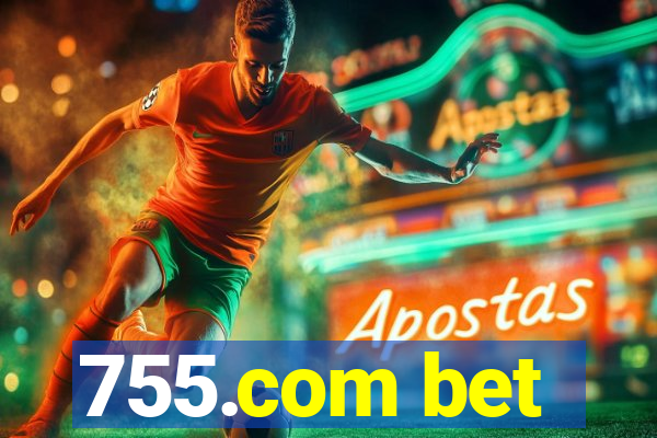 755.com bet