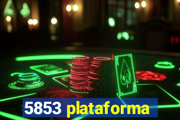 5853 plataforma