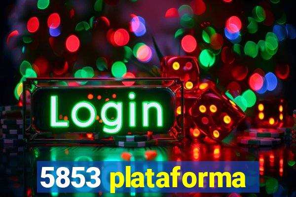 5853 plataforma