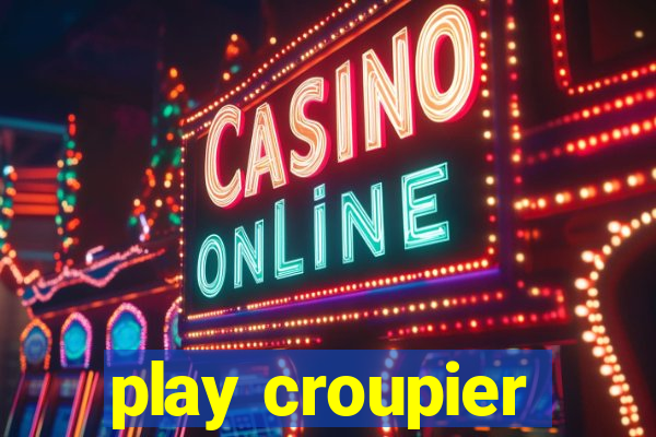 play croupier