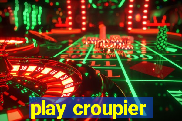 play croupier