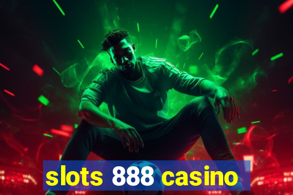 slots 888 casino