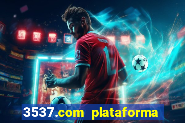 3537.com plataforma de jogos