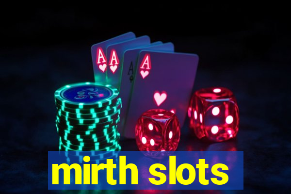 mirth slots