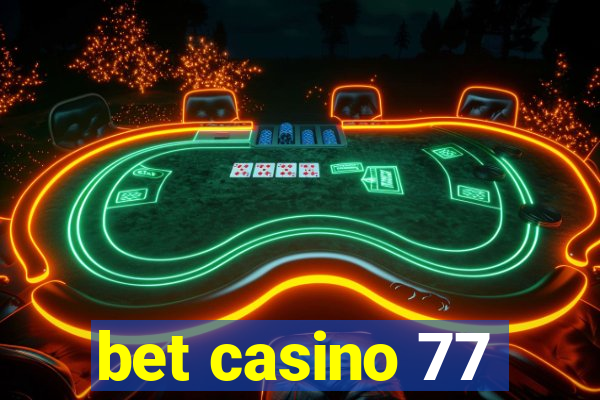 bet casino 77