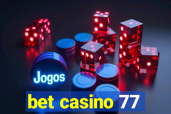 bet casino 77