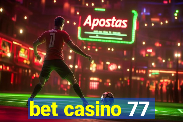 bet casino 77