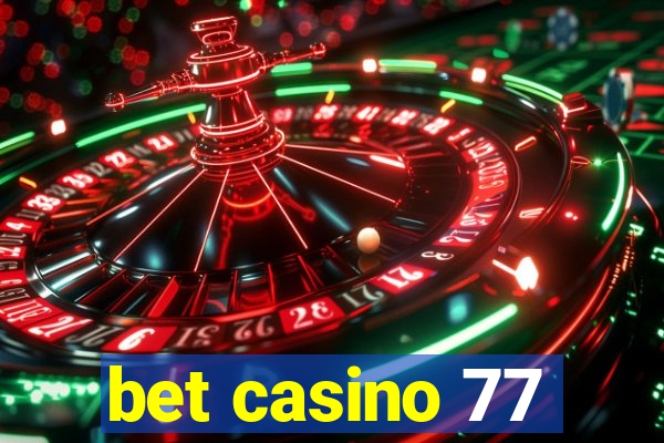 bet casino 77