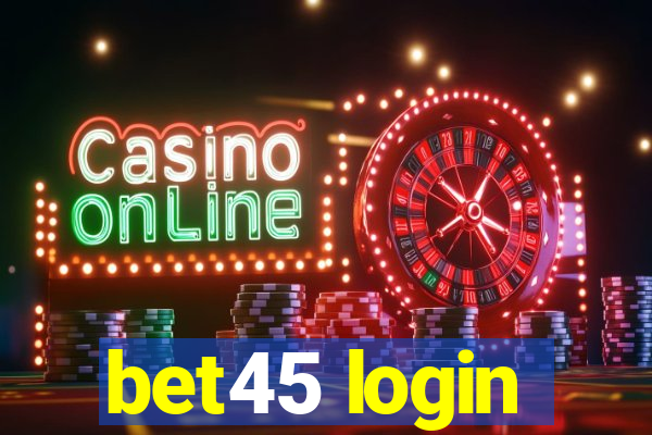 bet45 login