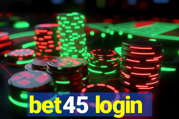 bet45 login