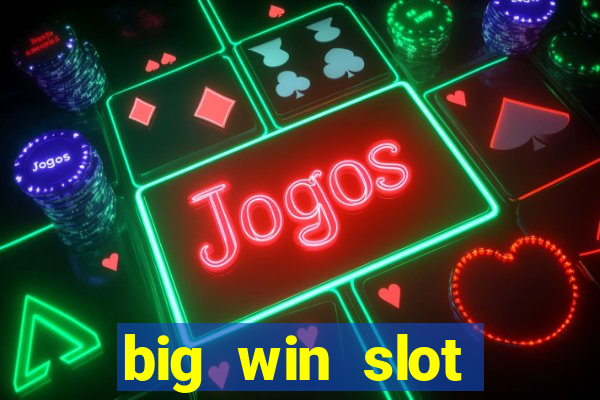 big win slot casino online