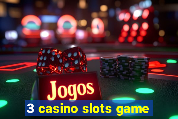 3 casino slots game